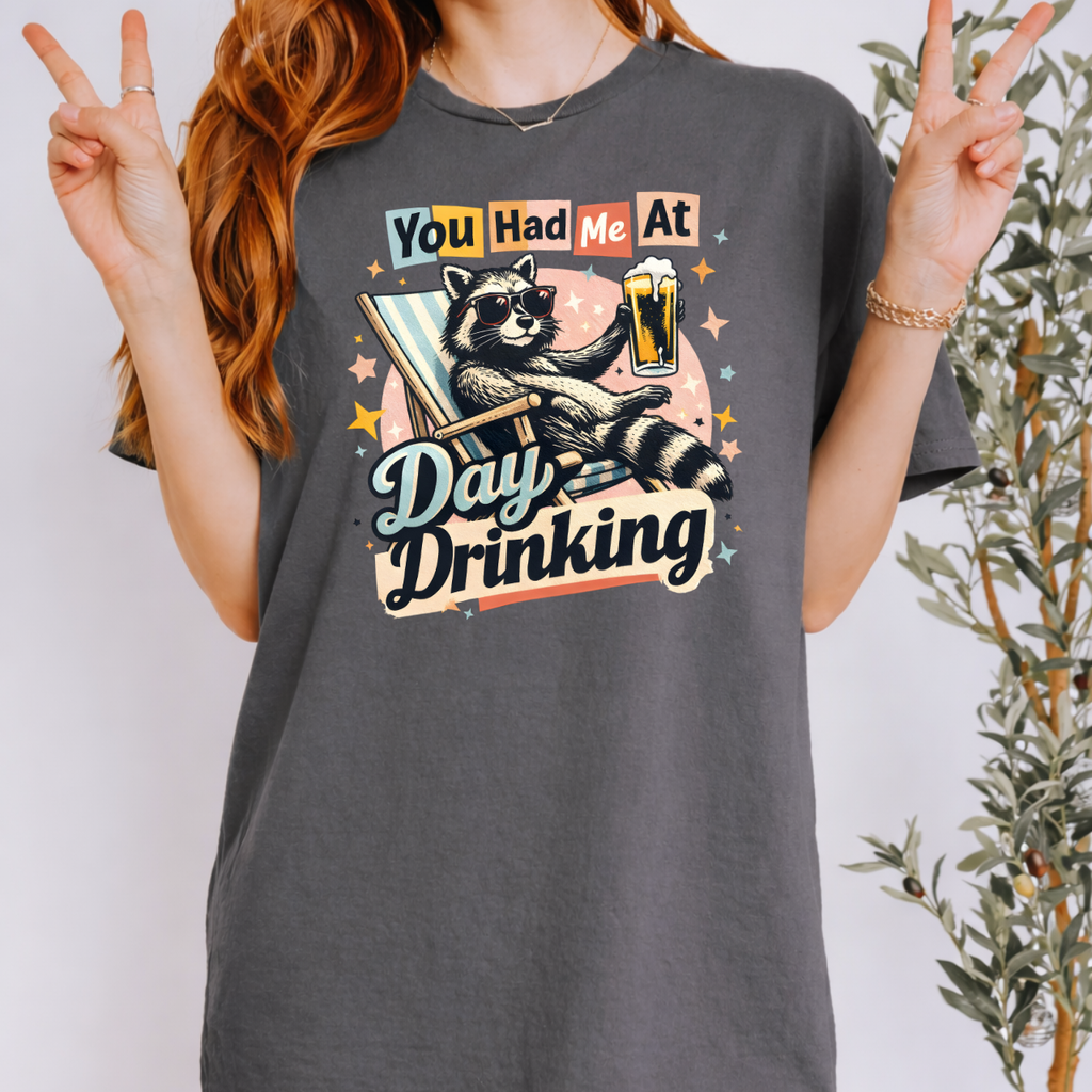 You Had Me At Day Drinking Tee
