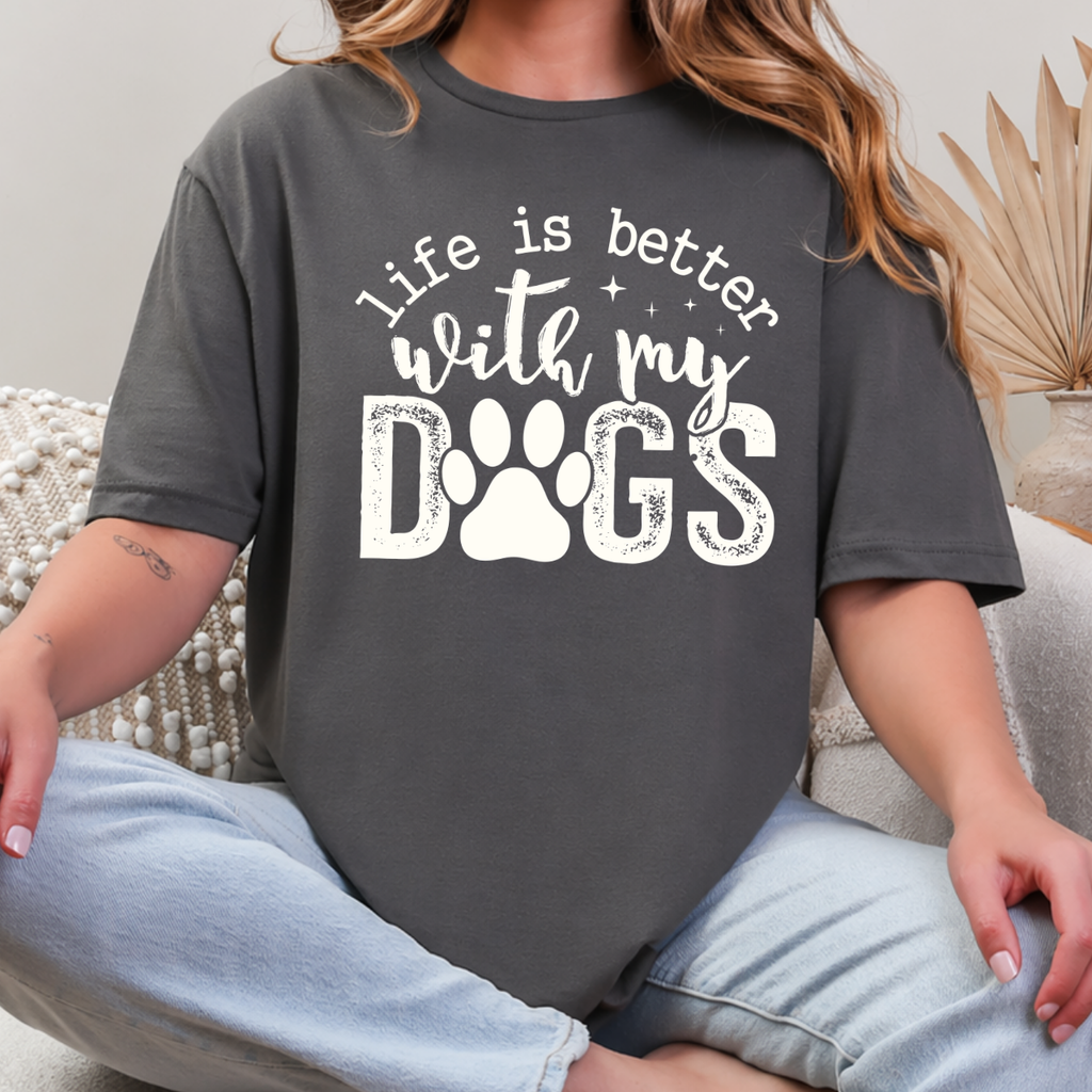 Life is Better With my Dogs Tee