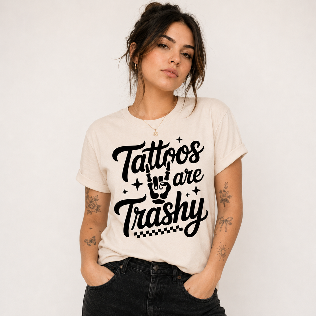Tattoos Are Trashy Tee