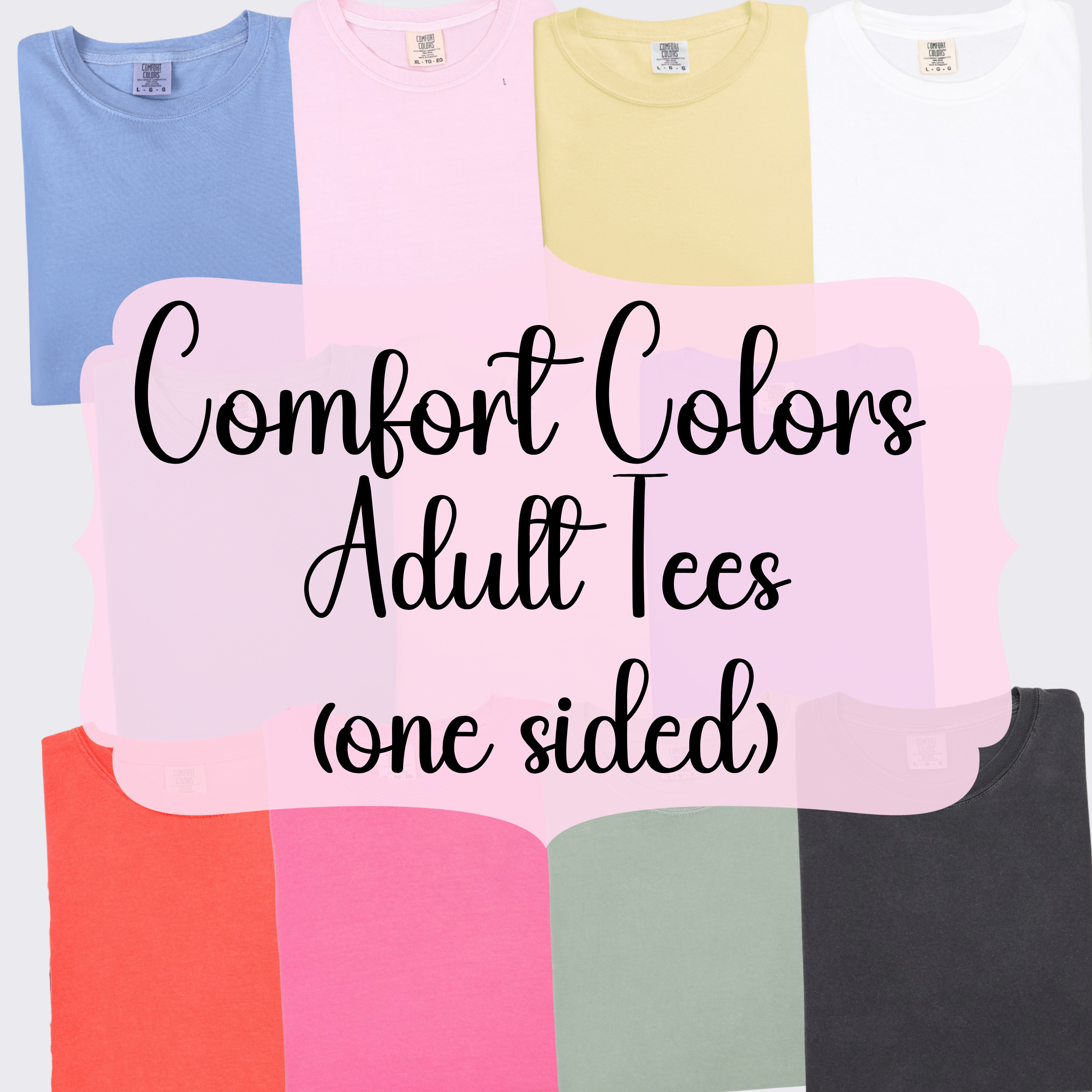 Comfort Colors Custom Adult Graphic Tee - One side print