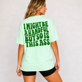 I Might Be a Handful Tee