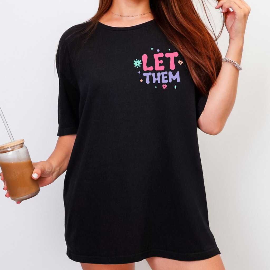 Let Them Front and Back Tee