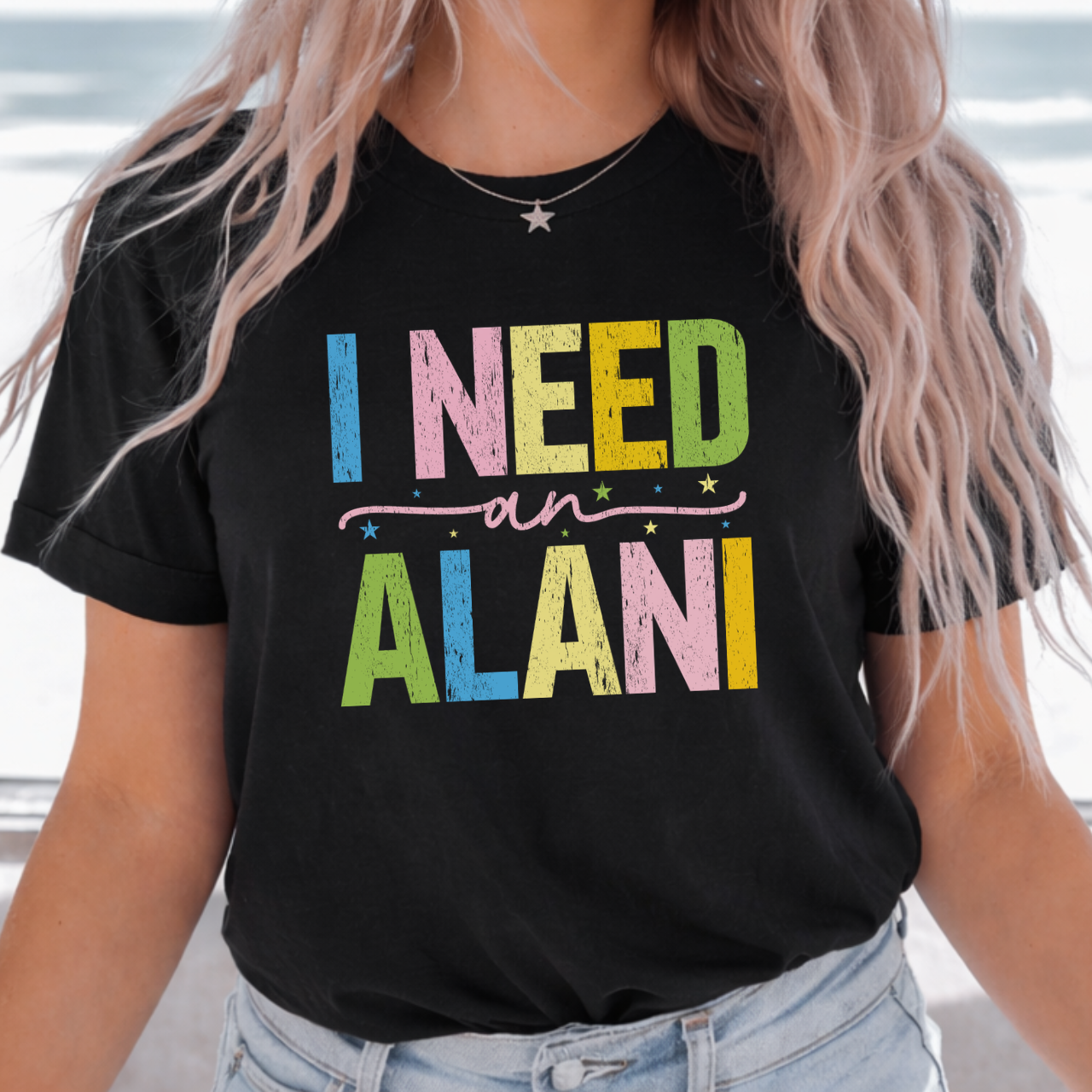 I Need an Alani Tee