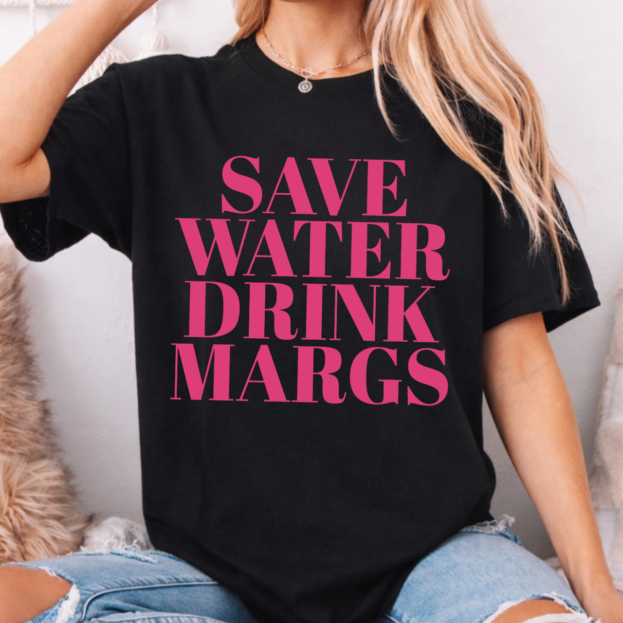 Save Water Drink Margs Tee