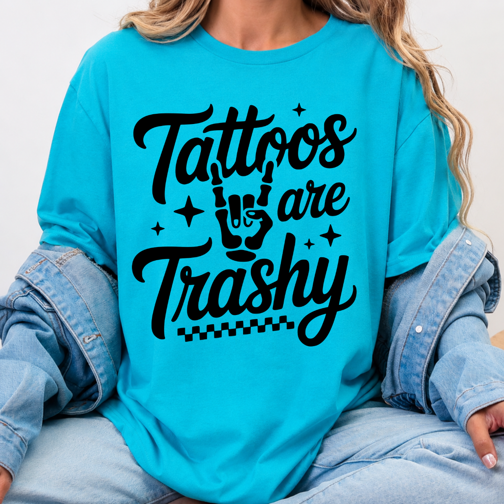 Tattoos Are Trashy Tee
