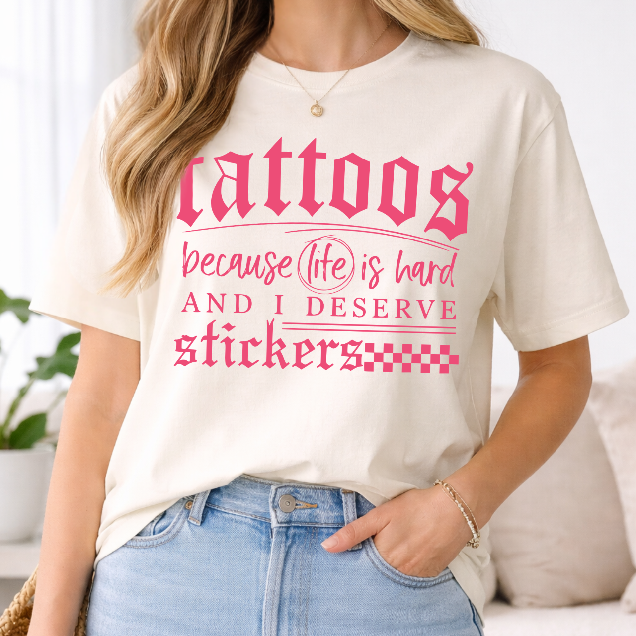 Tattoos Because Life Is Hard Tee