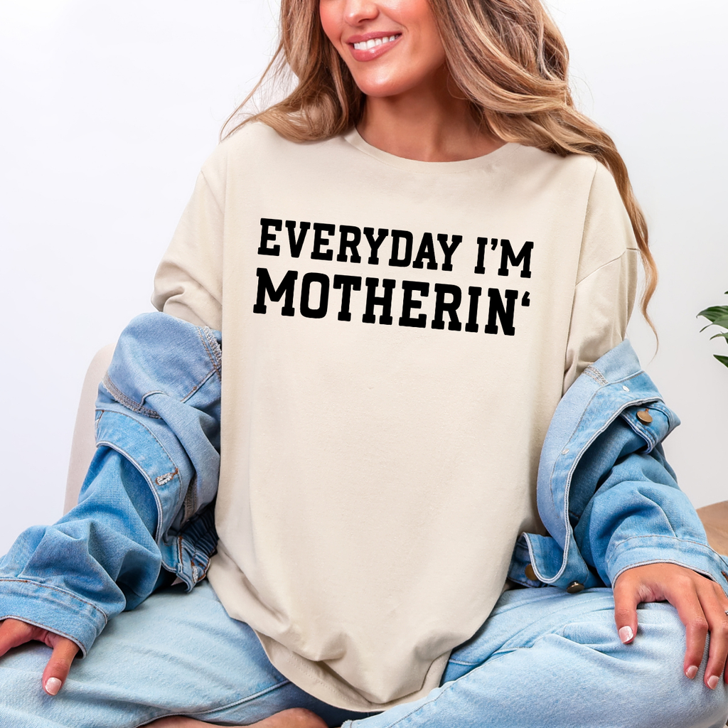 Everyday I'm Motherin' Tee