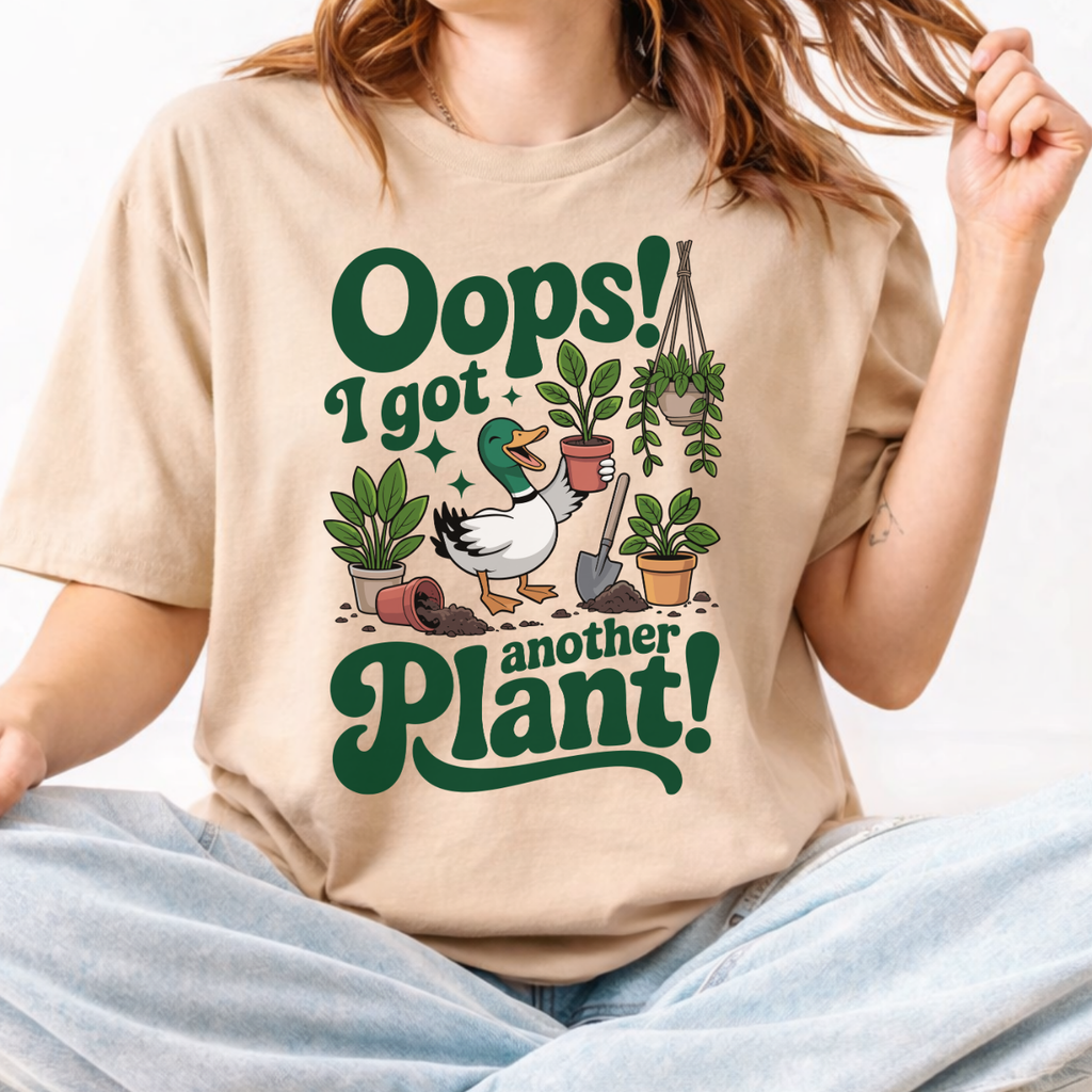 Oops! I Got Another Plant Tee