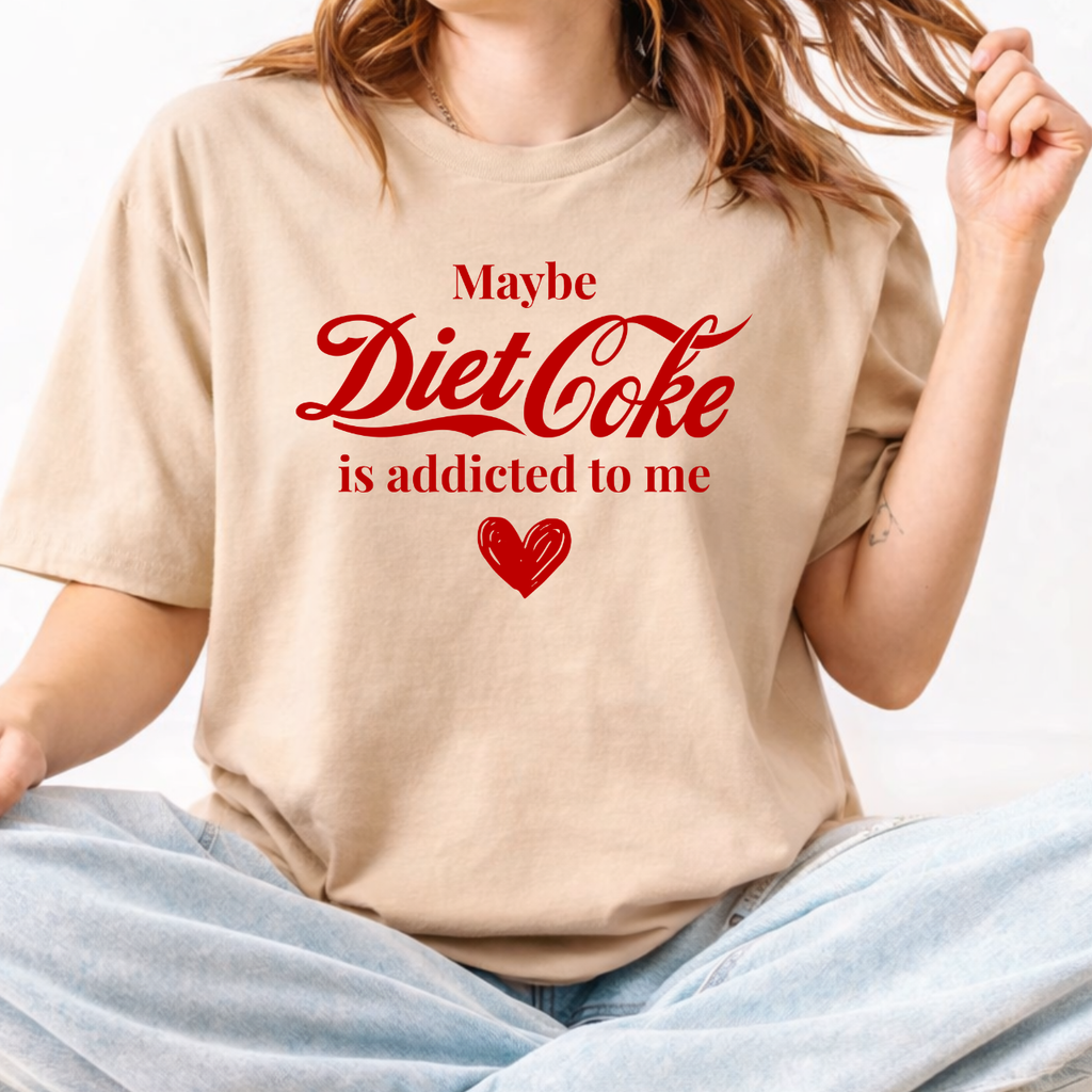Maybe Diet Coke is Addicted to Me Tee