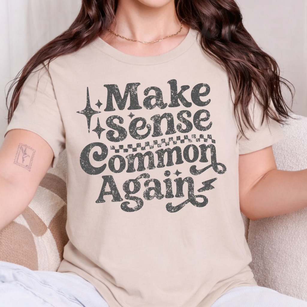 Make Sense Common Again Tee