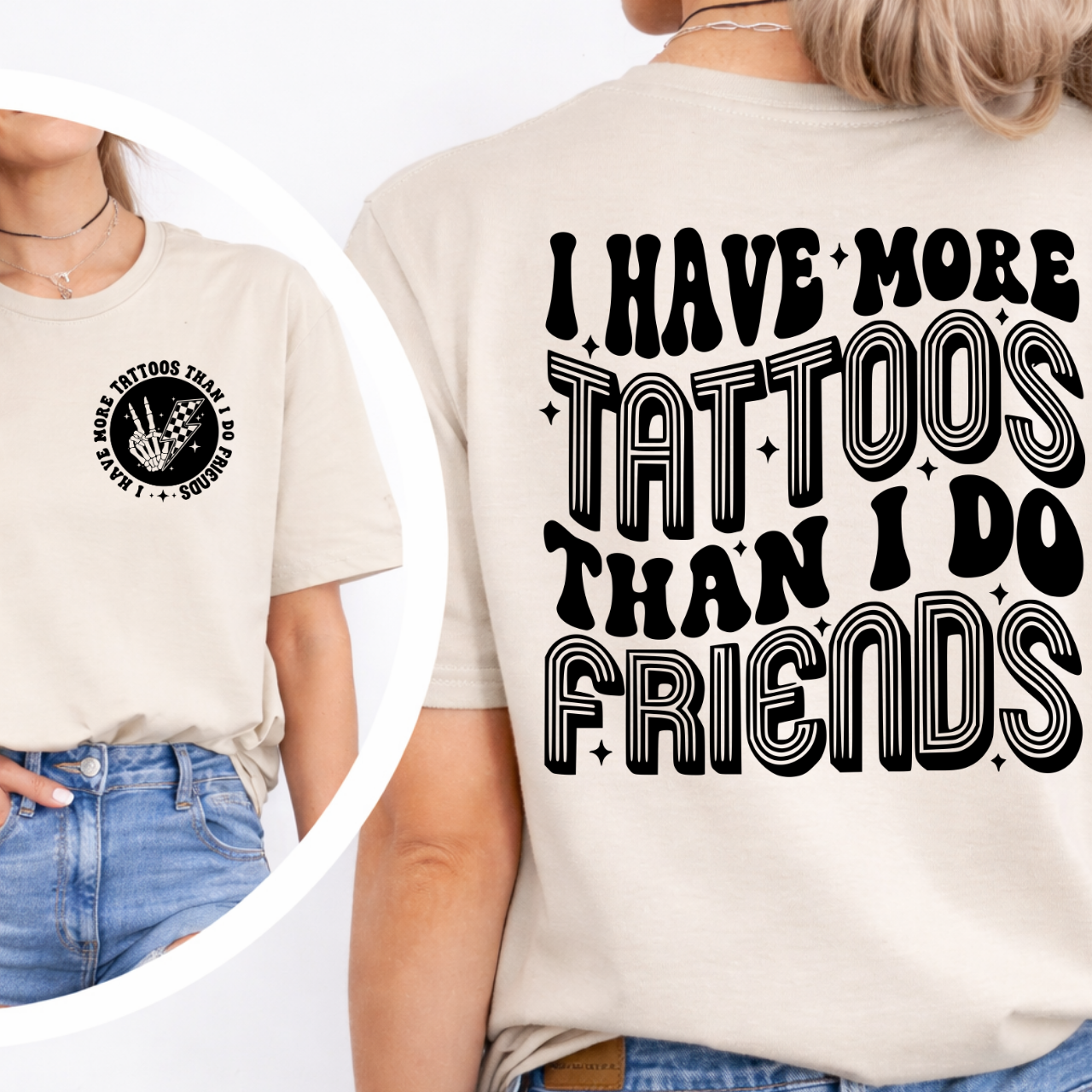 I Have More Tattoos Than Friends Graphic Tee