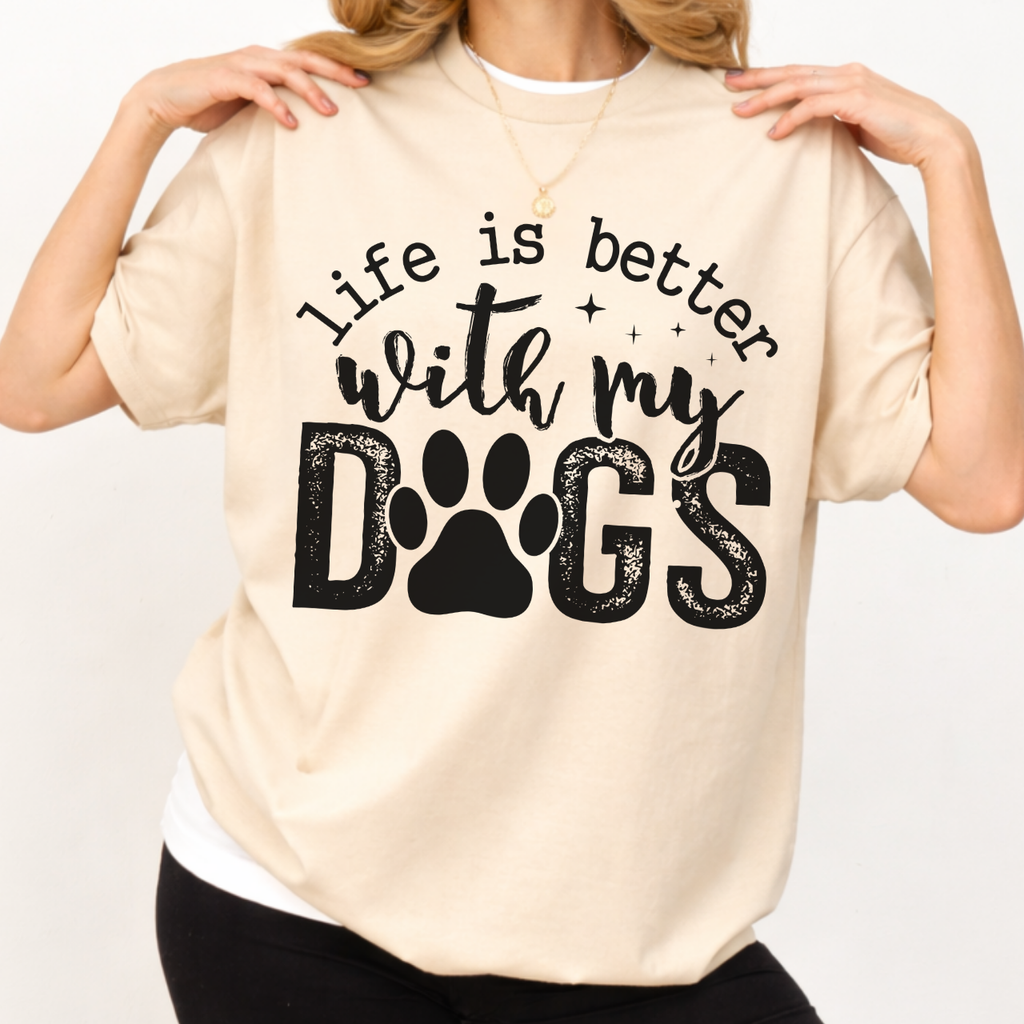 Life is Better With my Dogs Tee