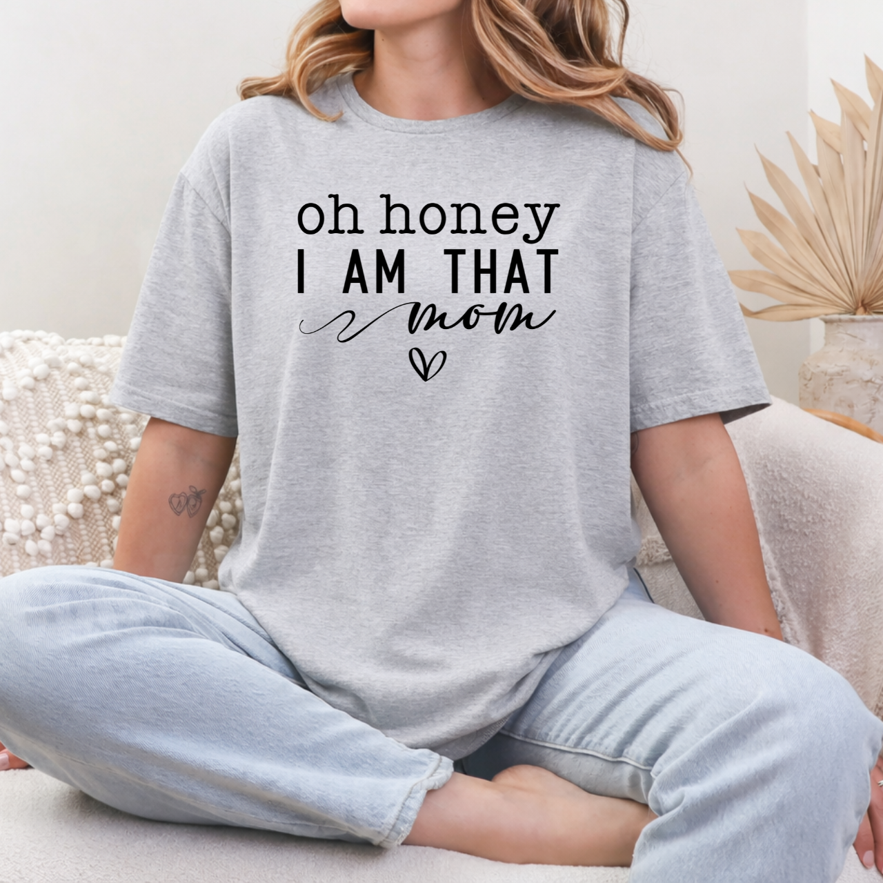 Oh Honey, I am the Mom Tee