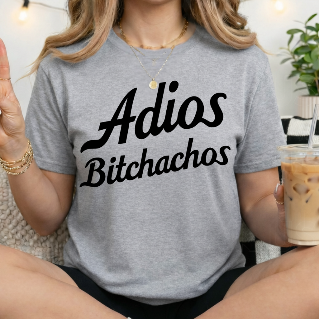 Adios Bitchachos Tee