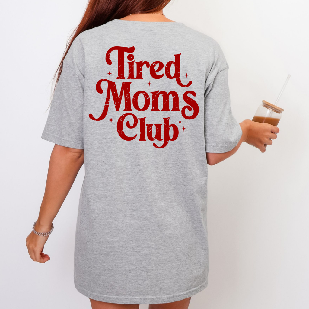 Tired Moms Club Tee