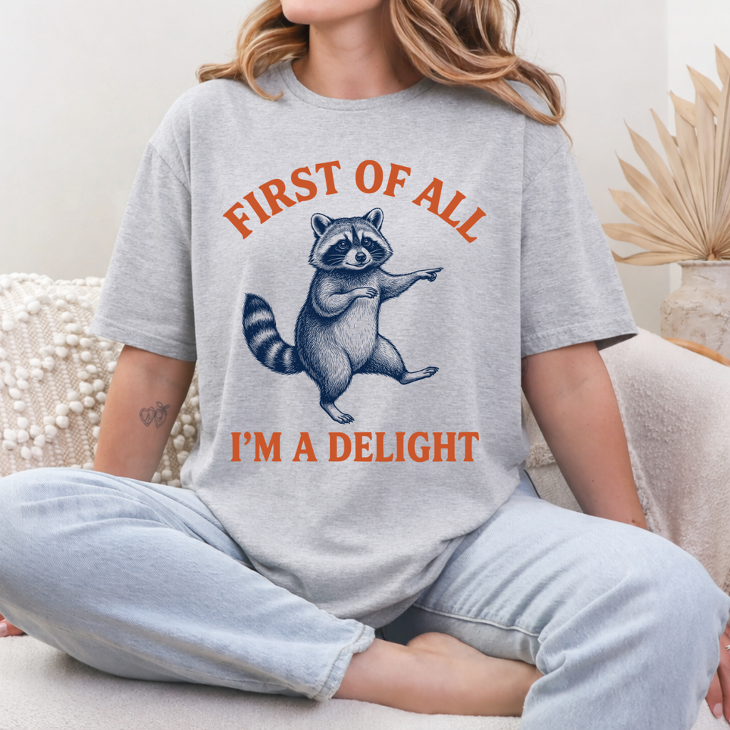 First of all, I'm a Delight Tee