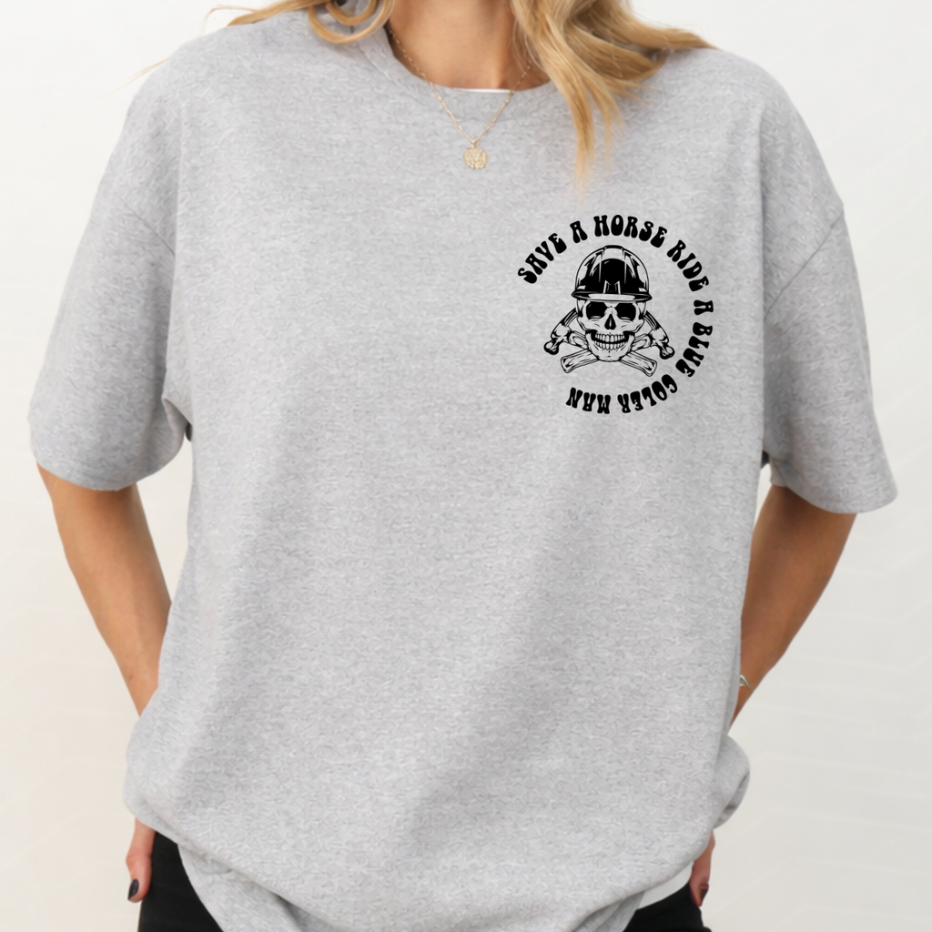 Save a Horse, Ride a Blue Collar Man Front/Back Tee