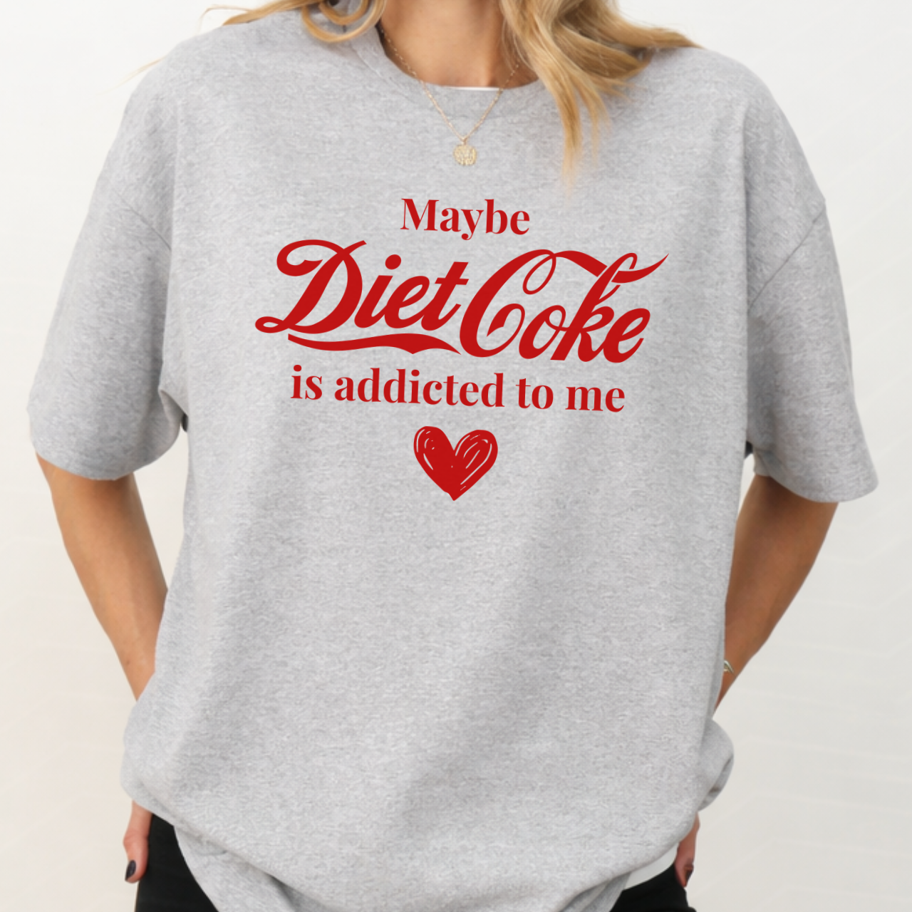 Maybe Diet Coke is Addicted to Me Tee