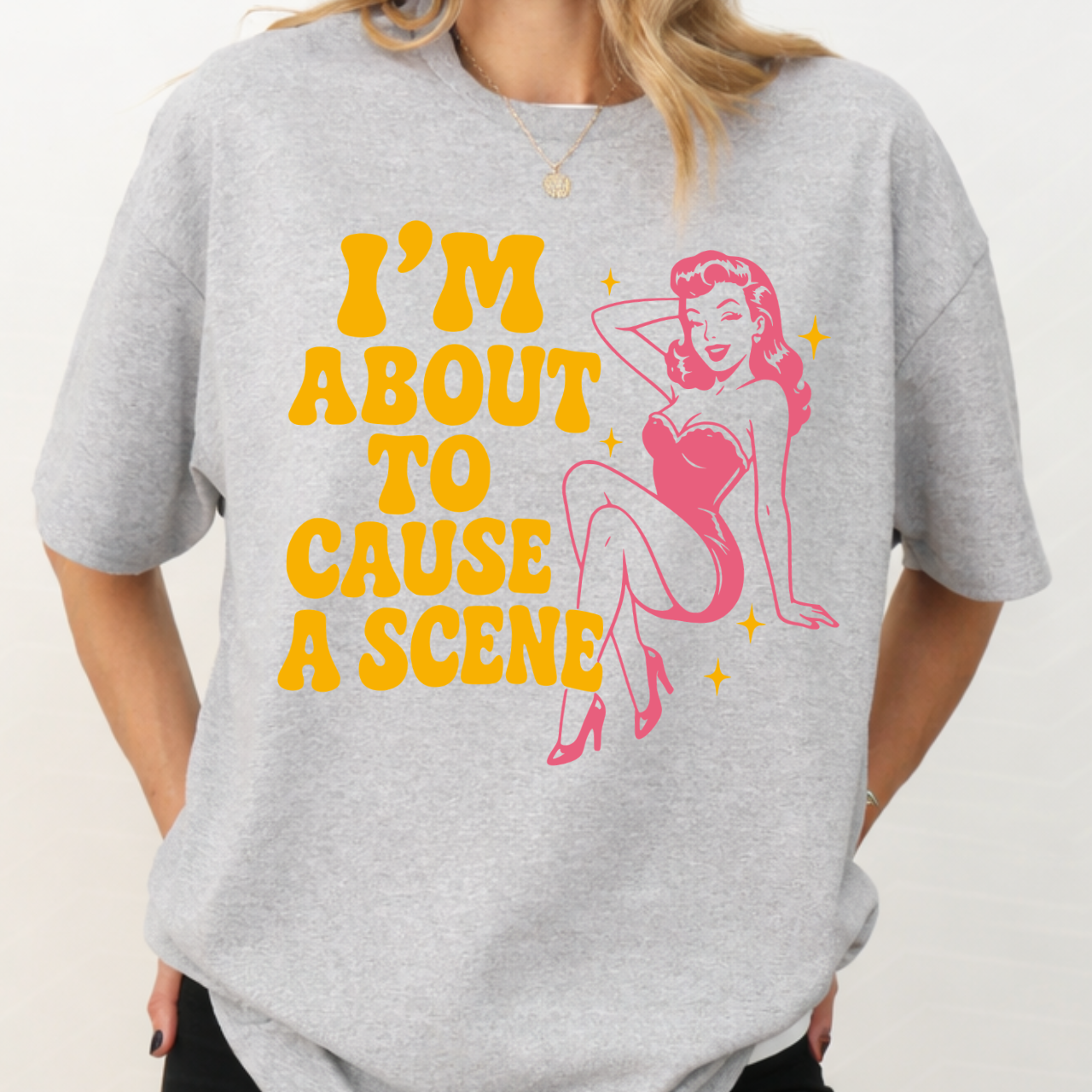 I'm About to Cause a Scene Tee