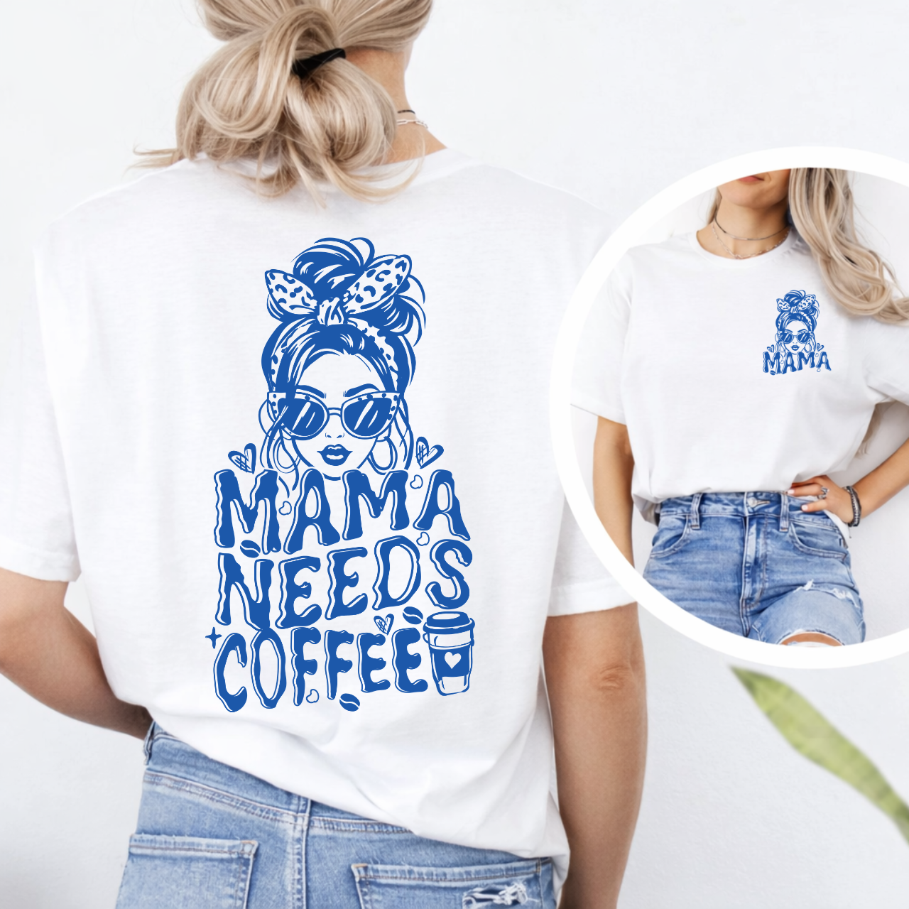 Mama Needs a Coffee Front and Back Tee