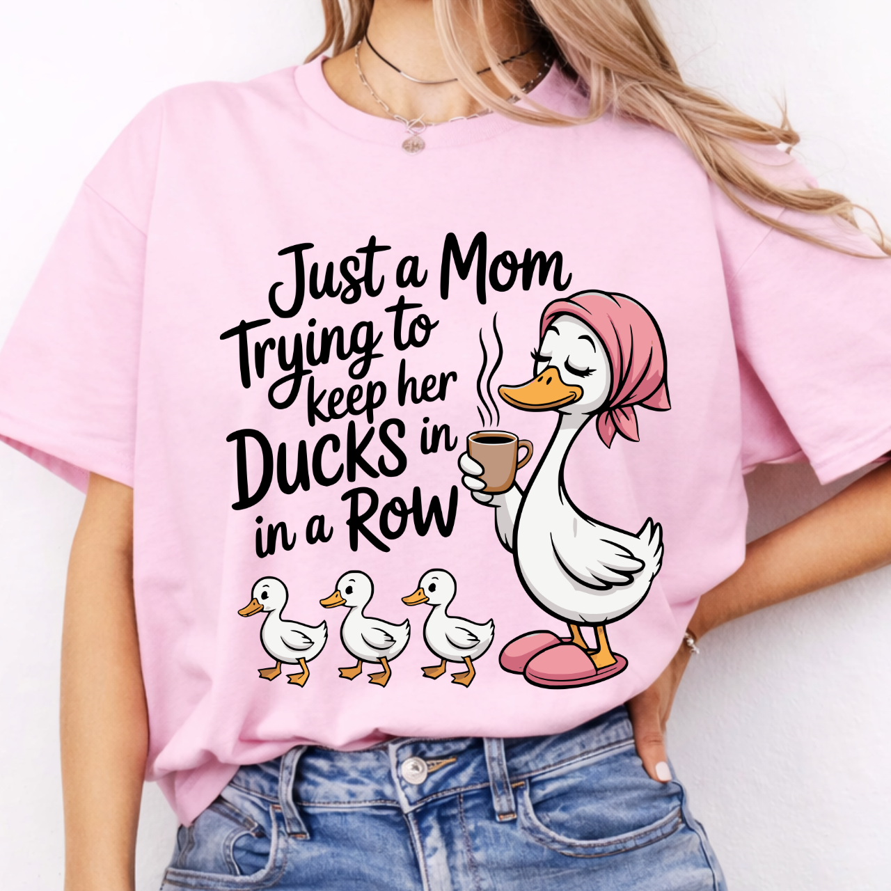 Just a Mom Tryin' to Keep Her Ducks In a Row Tee