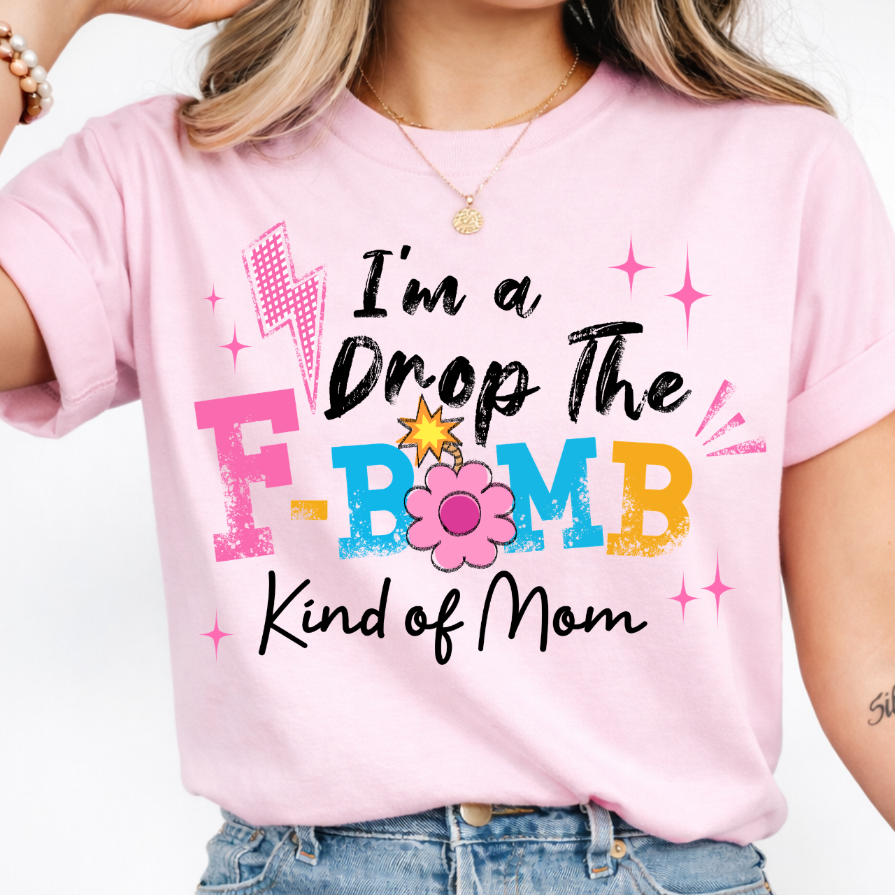 I'm a Drop the F Bomb Kind a Mom Tee
