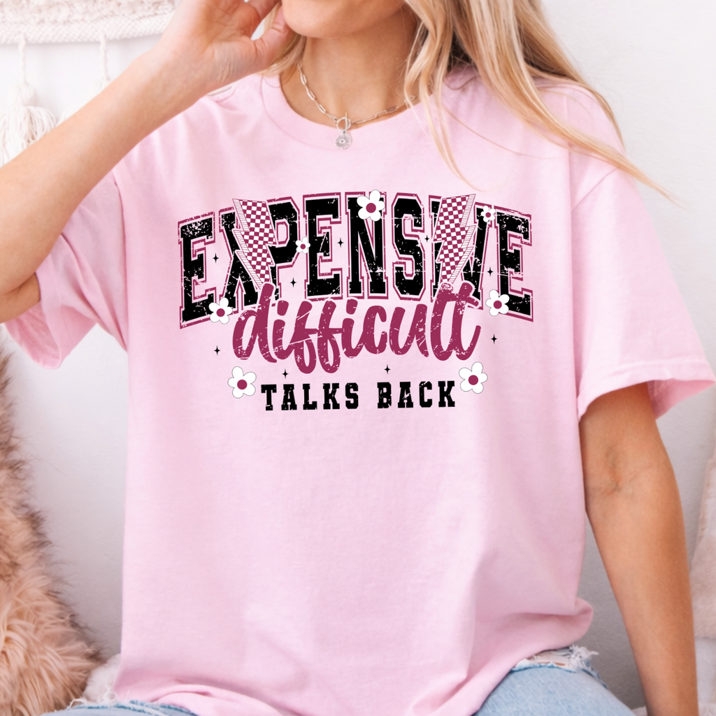 Expensive, Difficult, and Talks Back Tee