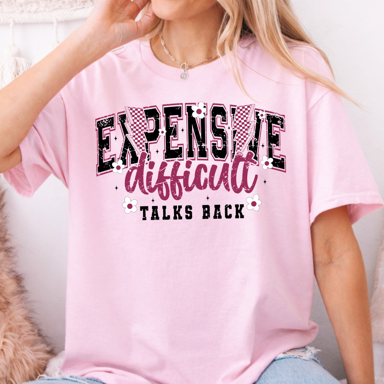 Expensive, Difficult, and Talks Back Tee