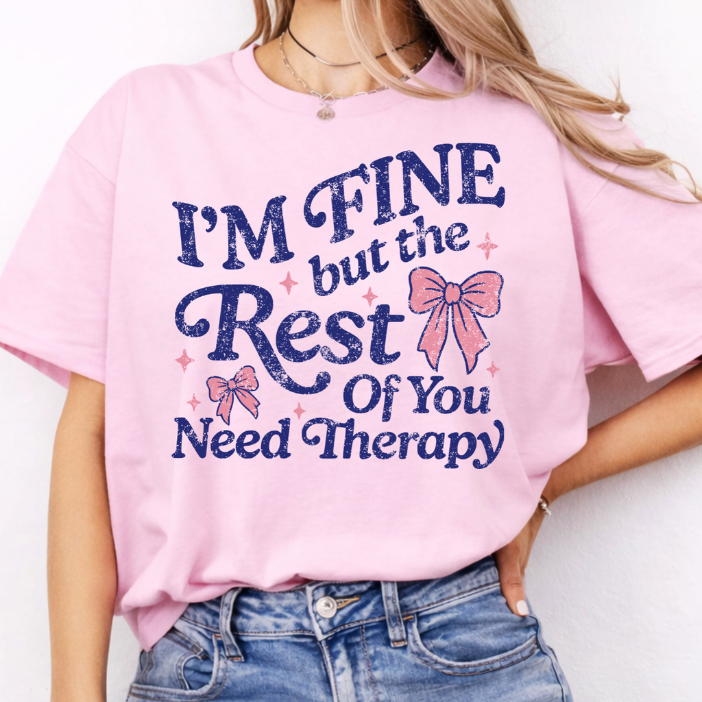 I'm Fine But the Rest of You Need Therapy