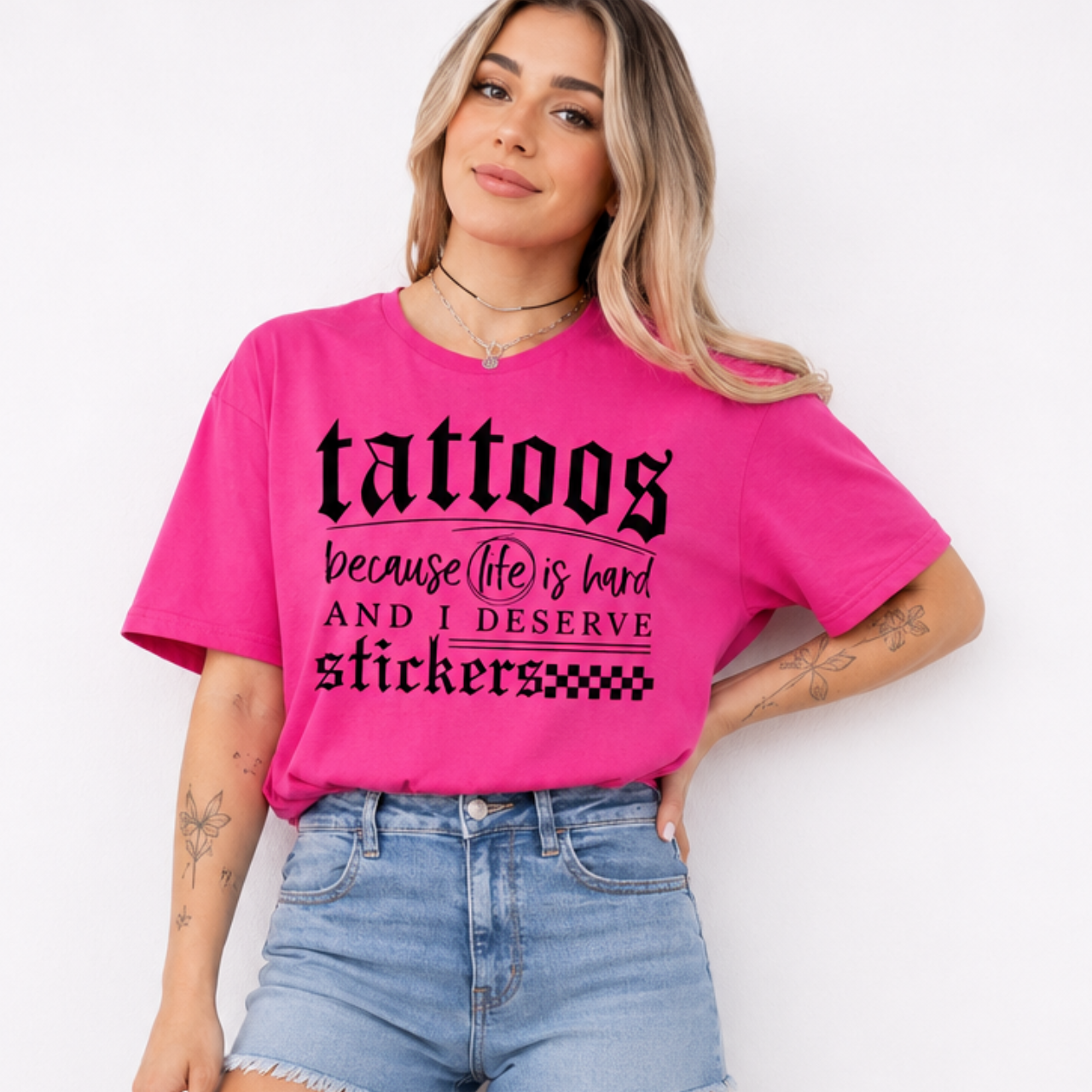 Tattoos Because Life Is Hard Tee