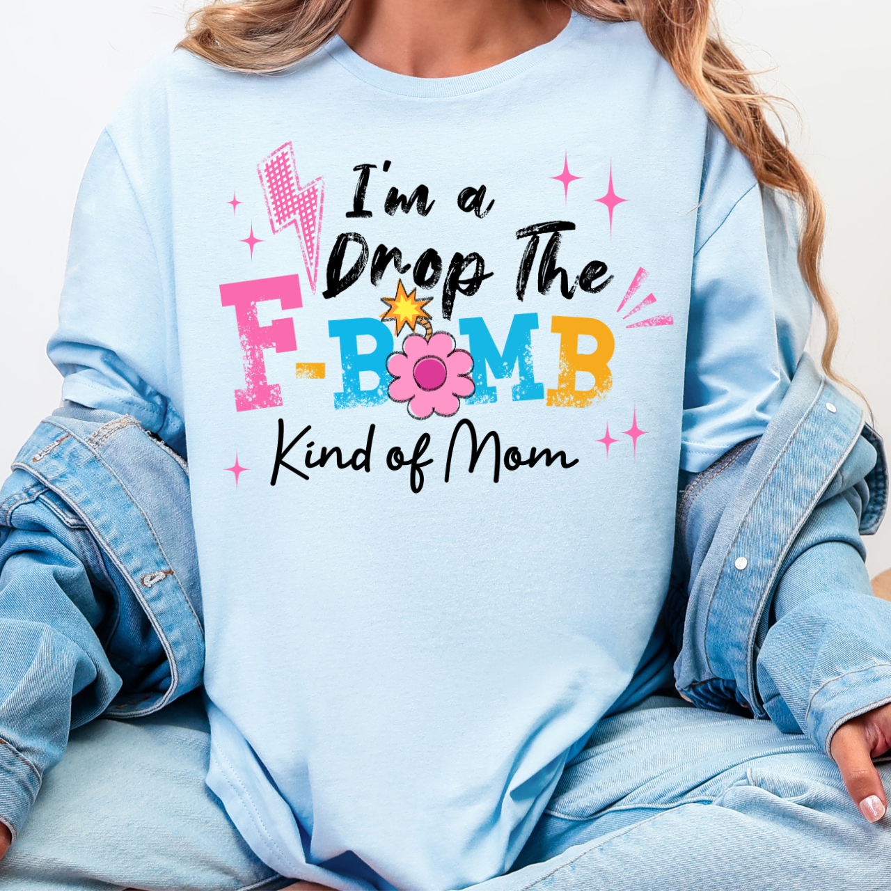 I'm a Drop the F Bomb Kind a Mom Tee