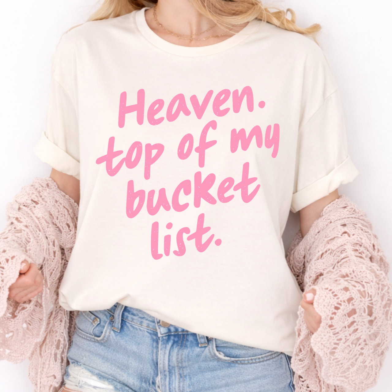 Heaven Top of My Bucket List Tee
