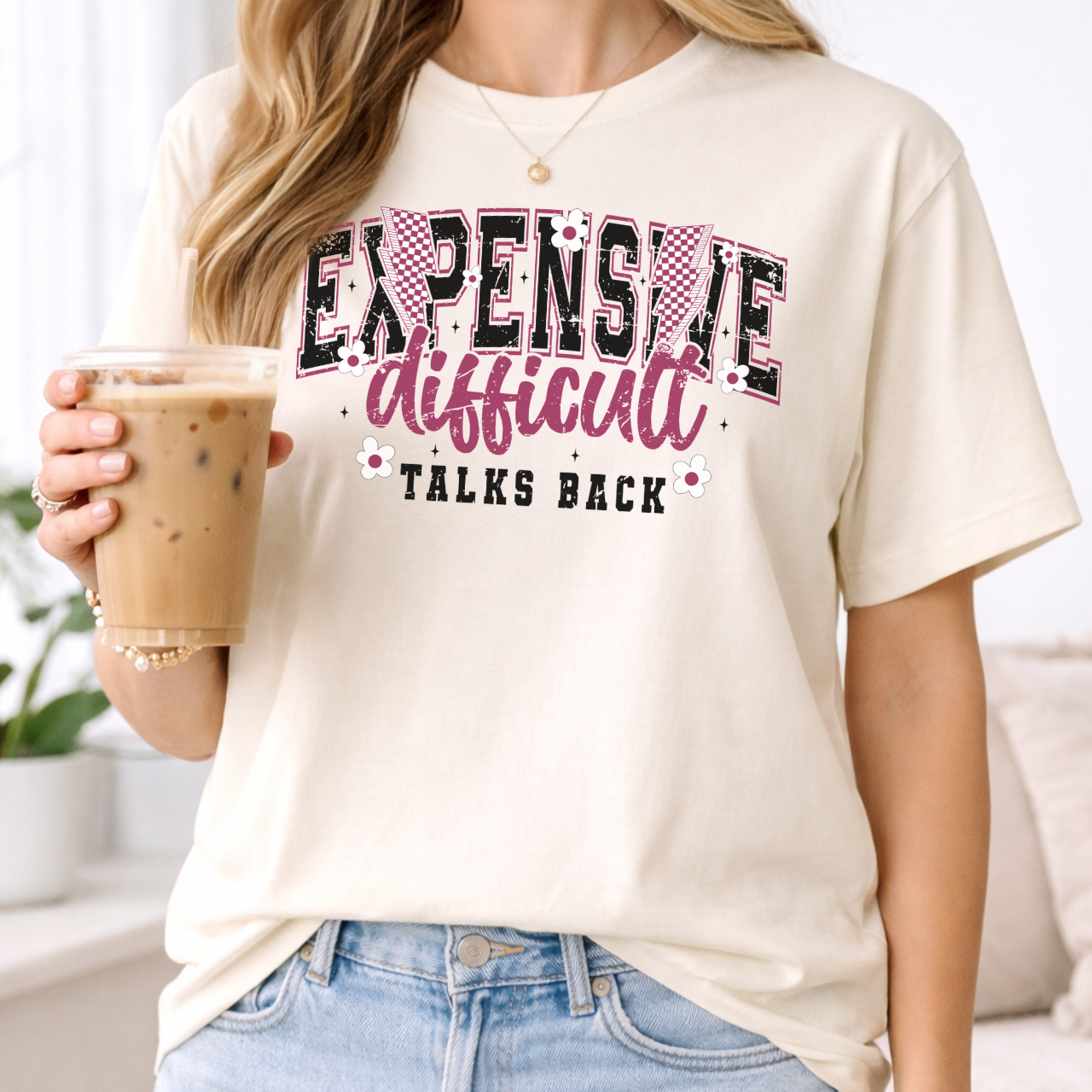 Expensive, Difficult, and Talks Back Tee