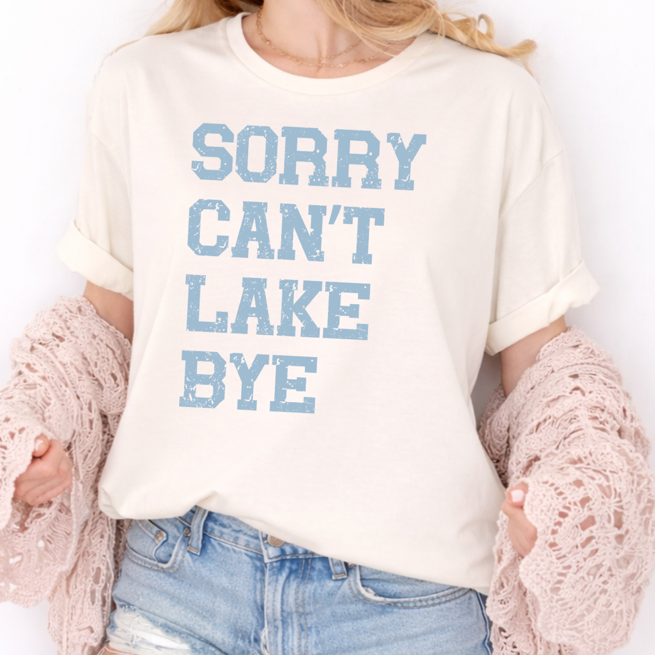 Sorry, Can't, Lake, Bye Tee