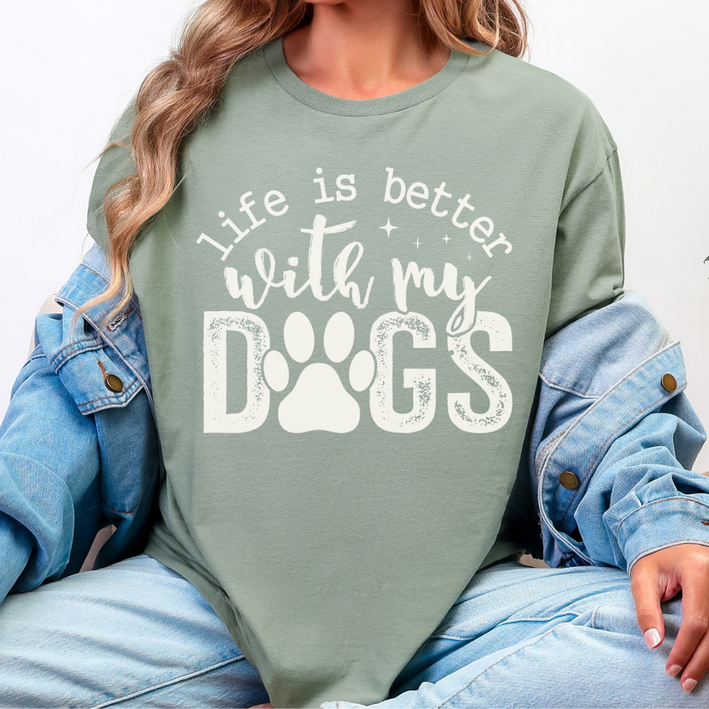 Life is Better With my Dogs Tee