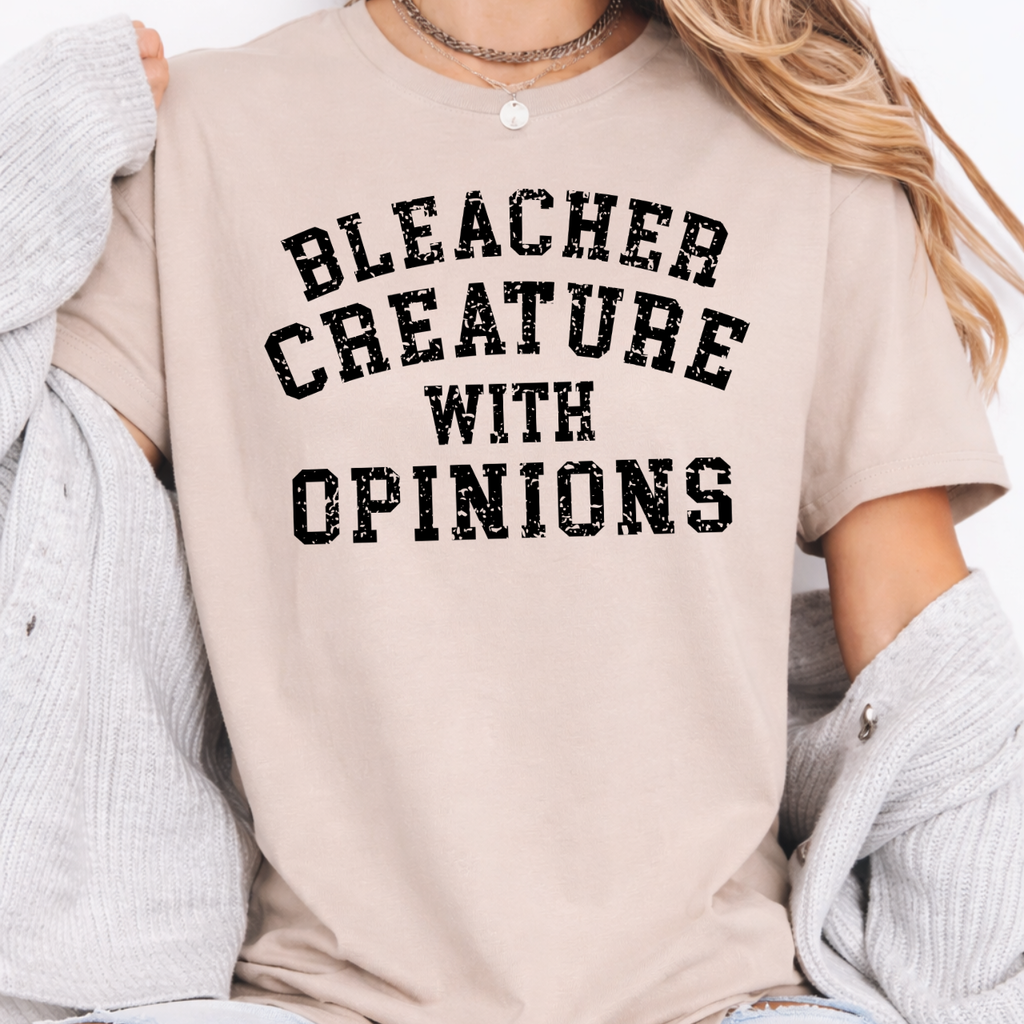 Bleacher Creature With Opinions Tee