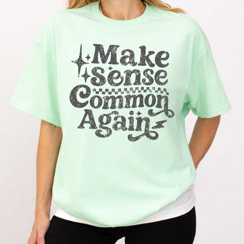 Make Sense Common Again Tee