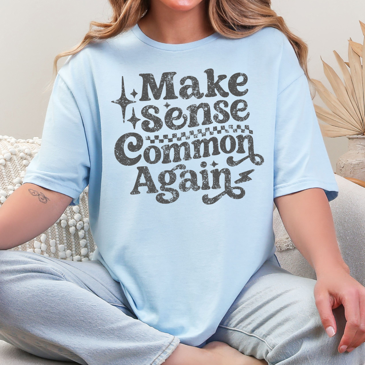 Make Sense Common Again Tee