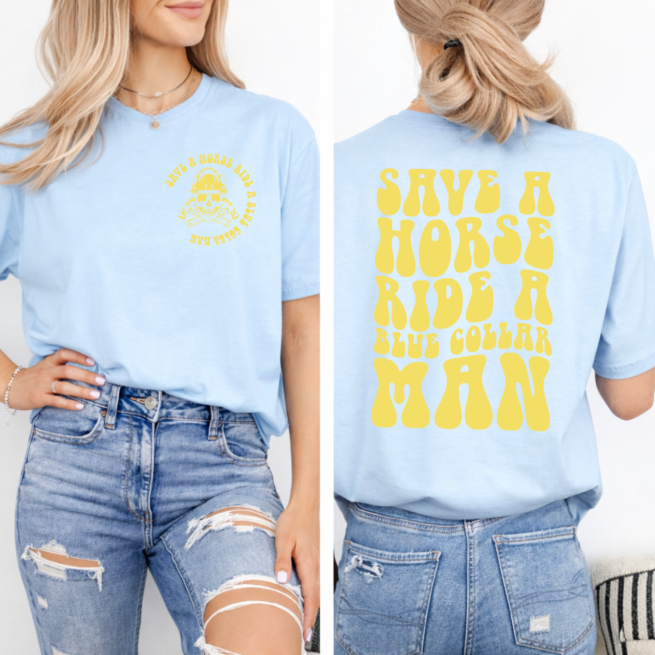 Save a Horse, Ride a Blue Collar Man Front/Back Tee