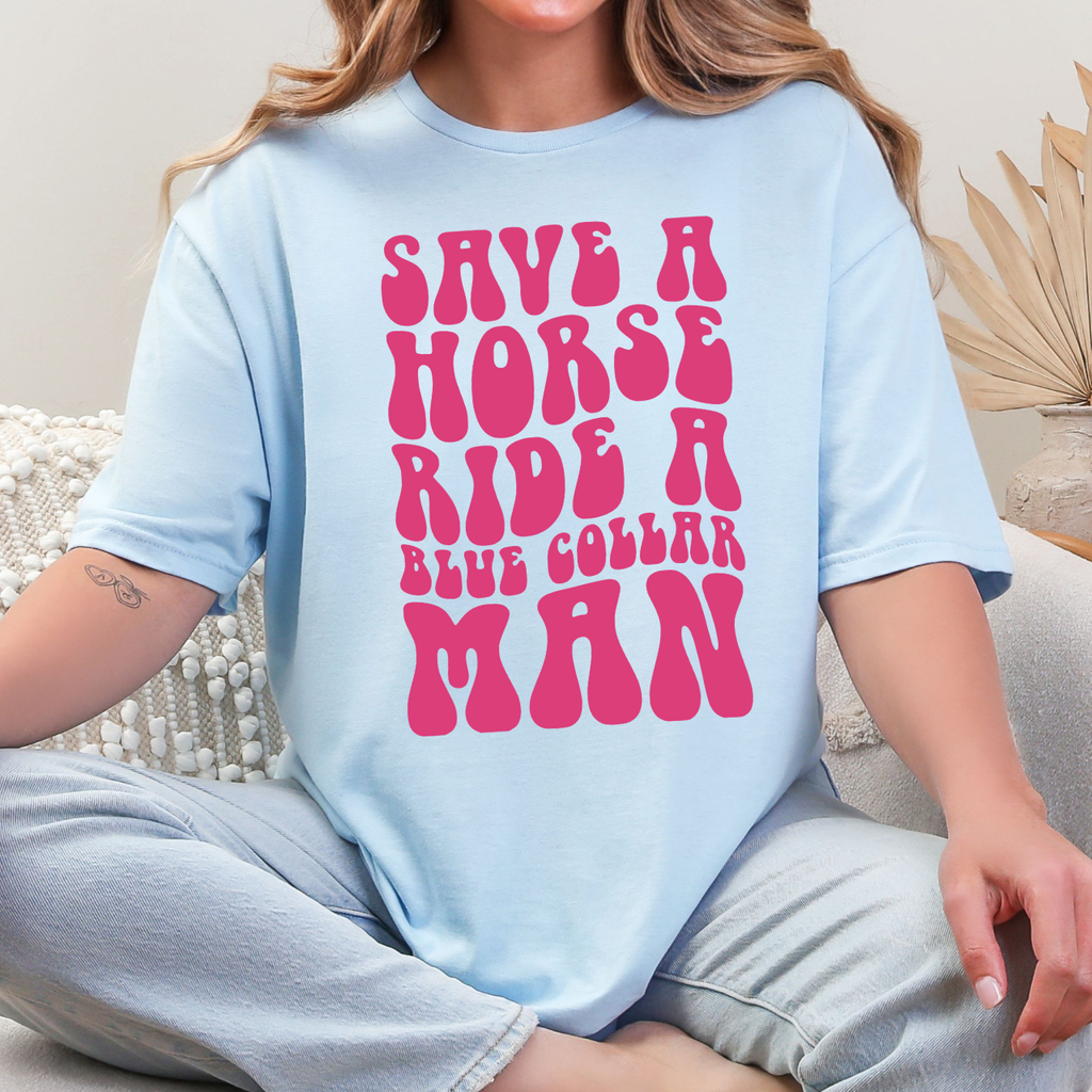 Save A Horse Ride a Blue Collar Man Tee