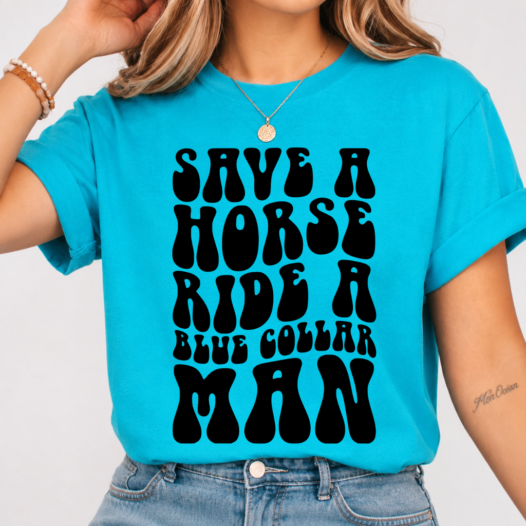Save A Horse Ride a Blue Collar Man Tee