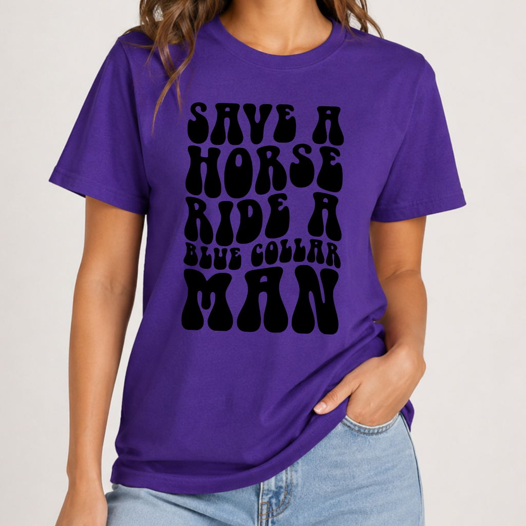 Save A Horse Ride a Blue Collar Man Tee