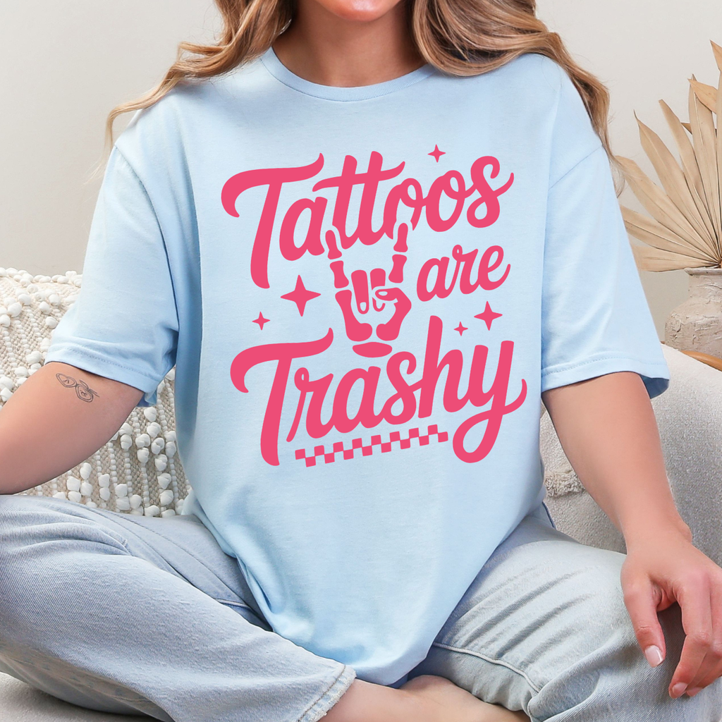 Tattoos Are Trashy Tee