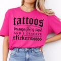 Tattoos Because Life Is Hard Tee