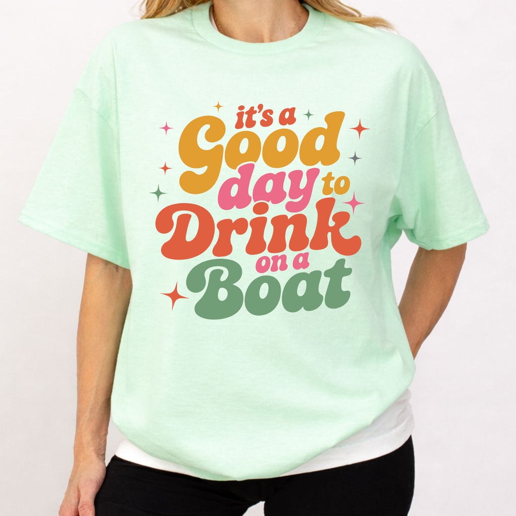 It's a Good Day To Drink on a Boat Tee