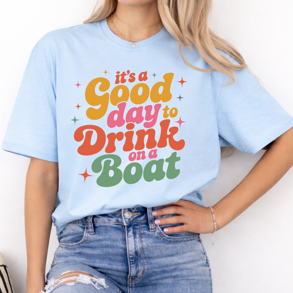 It's a Good Day To Drink on a Boat Tee