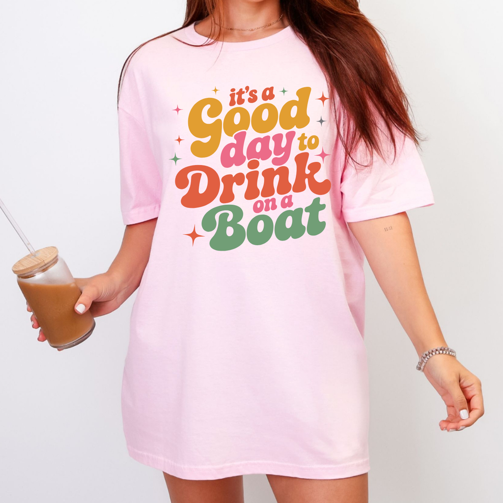 It's a Good Day To Drink on a Boat Tee