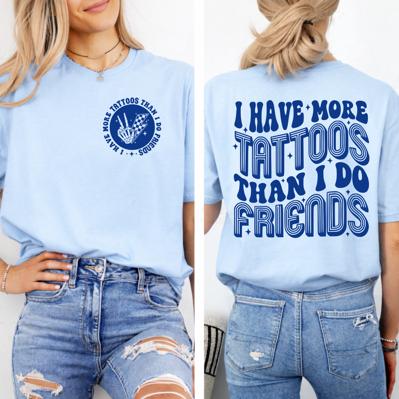 I Have More Tattoos Than Friends Graphic Tee