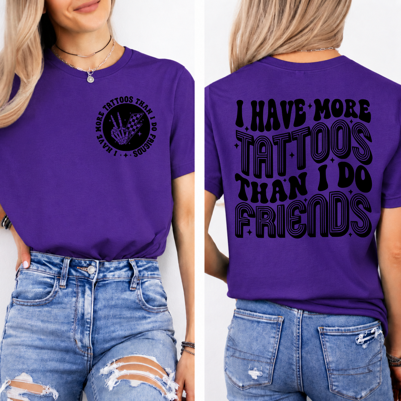 I Have More Tattoos Than Friends Graphic Tee