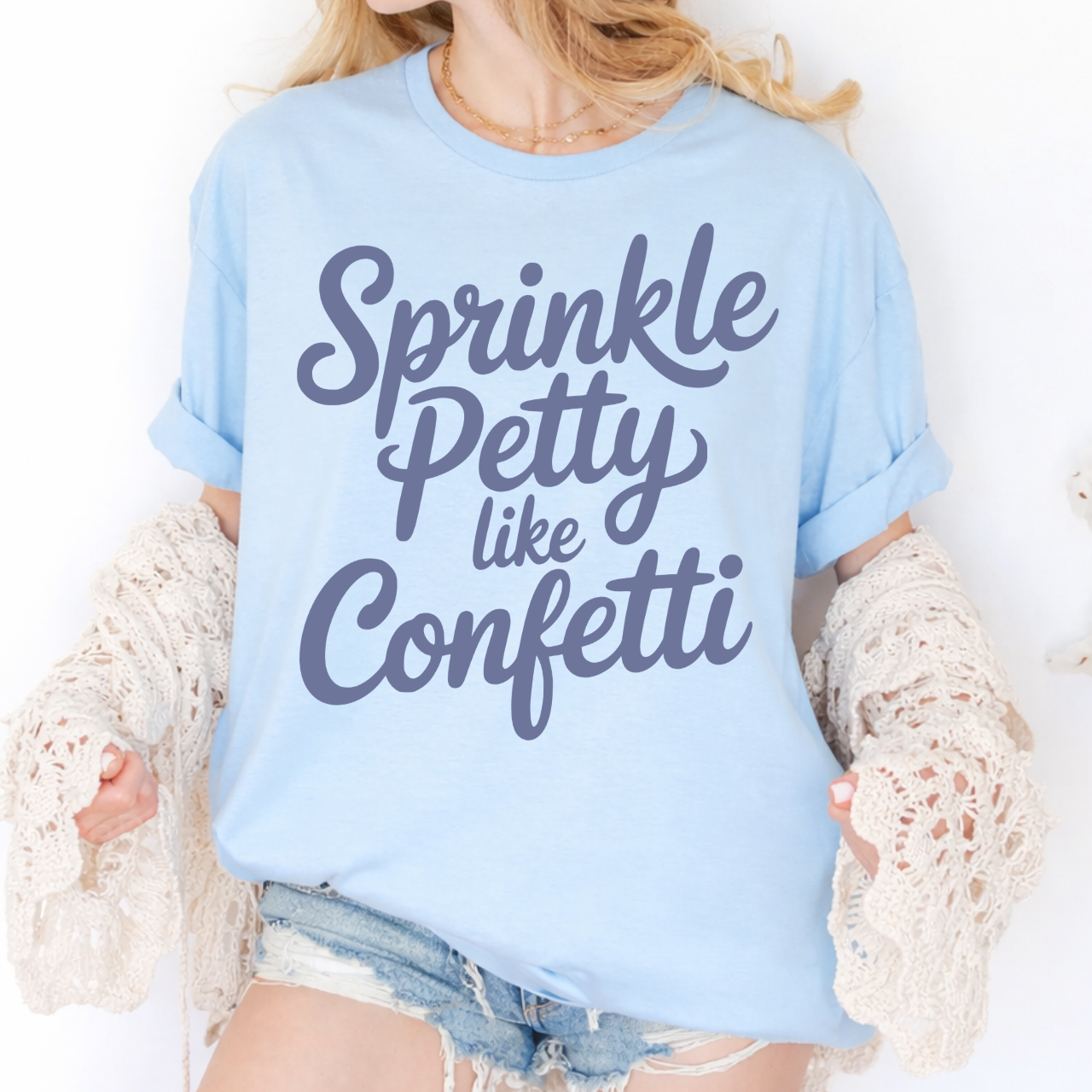 Sprinkle Petty Like Confetti Tee
